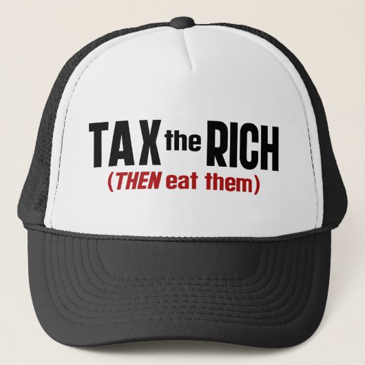 Casquette Tax The Rich THEN Eat Them (Devant)