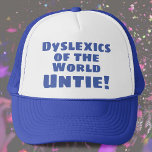 Casquette Thème Dyslexie<br><div class="desc">Dyslexie humour avec l'expression "Dyslexiques du monde untie !"</div>