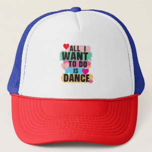 Casquette Tout ce que je veux faire c'est danser - Danseur a