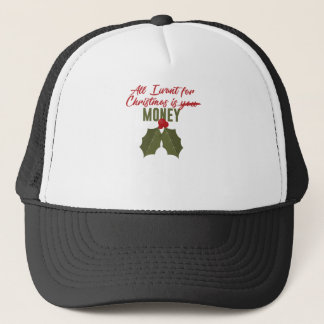 Casquette Tout que je veux pour Noël est argent pas vous De