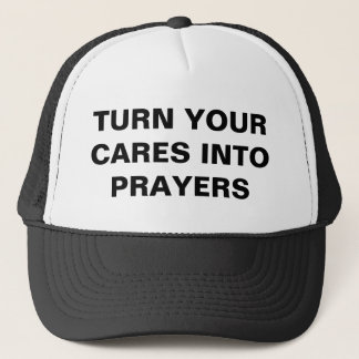 Casquette Transformez Vos Soins En Prières