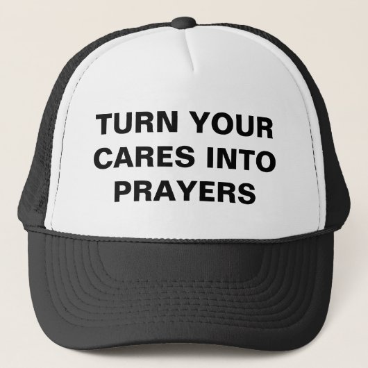 Casquette Transformez Vos Soins En Prières (Devant)
