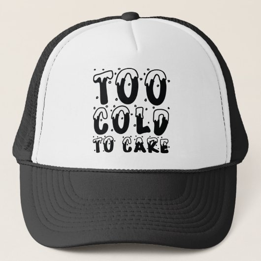 Casquette Trop froid pour se soucier (Devant)