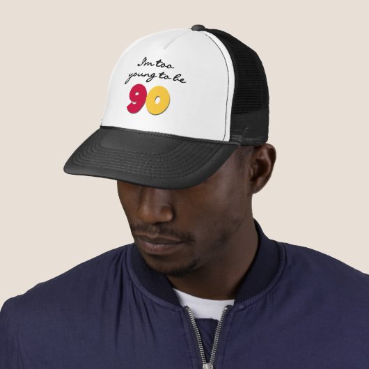 Casquette Trop jeune pour être 90 (En situation)