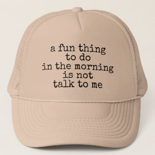 Casquette une chose amusante à faire le matin est de ne pas