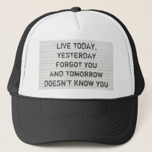 Casquette Vis aujourd'hui, citation motivante