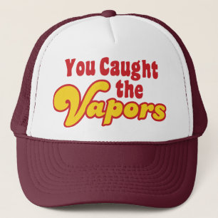 Casquette Vous avez attrapé les vapeurs