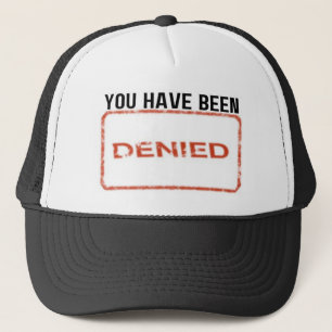 Casquette Vous Avez Été Refusé