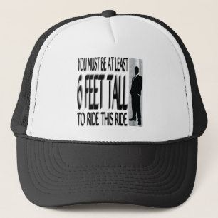 Casquette Vous devez être au moins de 6 pieds de grands pou