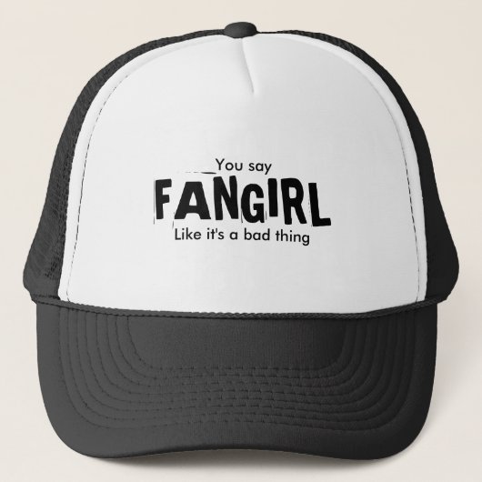 Casquette Vous dites, FANGIRL, comme lui est une mauvaise (Devant)