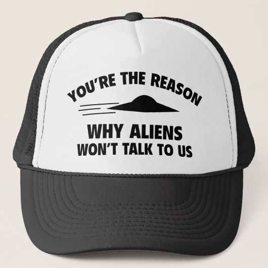 Casquette Vous êtes la raison pour laquelle les Aliens ne no (Devant)