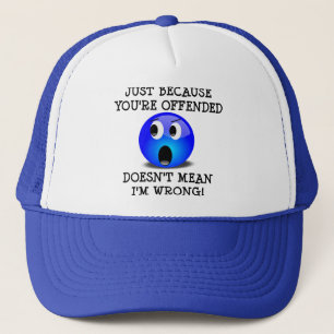 Casquette Vous êtes offensé mais je n'ai pas tort Chapeau dr