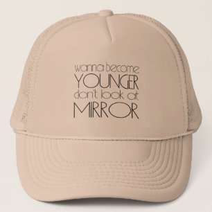 Casquette Vous voulez devenir plus jeune