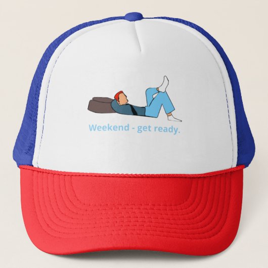 Casquette Weekend - get ready. (Devant)