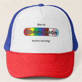 Casquette When did compassion become a bad thing? (Devant)