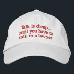 Casquettes drôles d'avocat<br><div class="desc">Les casquettes drôles de mandataire avec l'énonciation humoristique au sujet de l'entretien est bon marché jusqu'à ce que vous deviez parler à un avocat. Fait un grand cadeau de bâillon pour un avocat,  un juge,  ou un professionnel du droit.</div>