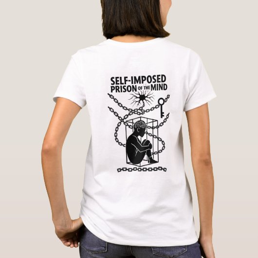 Casser les chaînes : T-shirt auto-imposé prison (Dos)