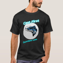"Cast eerste vragen later" T-shirt