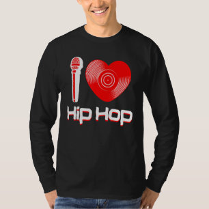 Casual I Love Hip Hop Music Rap Fan Breakdandj T-shirt