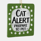 Cat Alert-Ornament Keramisch Ornament (Rechts)