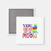 Cat Art dat je me had bij Meow_2 Magneet (Voorkant / Achterkant)