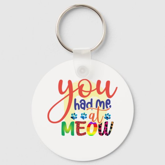 Cat Art dat je me had op Meow Sleutelhanger (Voorkant)