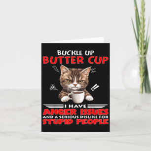 Cat Buckle Up Buttercup Ik heb woede problemen en Kaart