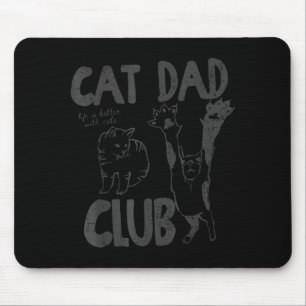 Cat Dad Club Het Leven Is Beter Met Katten Vaderda Muismat