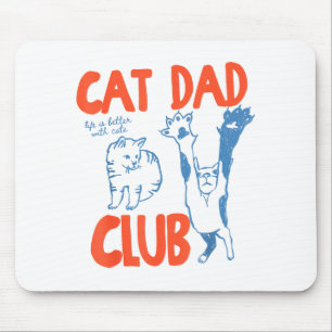 Cat Dad Club Het Leven Is Beter Met Katten Vaderda Muismat