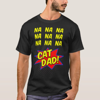 Cat Dad Comic Funny for Fathers of Cats T-shirt