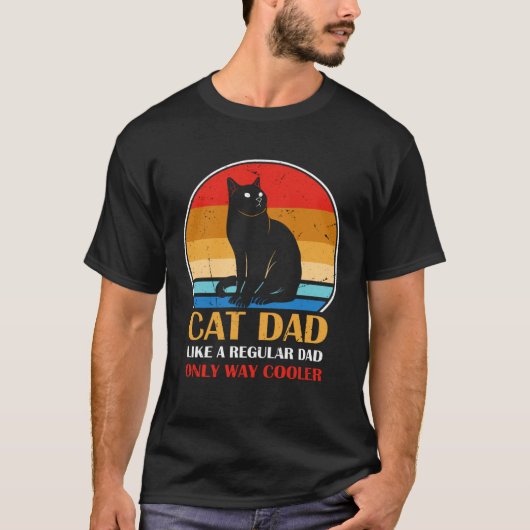 Cat Dad Like A Regular Dad Only Way Cooler T-shirt (Voorkant)
