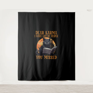 Cat Dear Karma Ik heb een lijst met mensen die je  Wandkleed