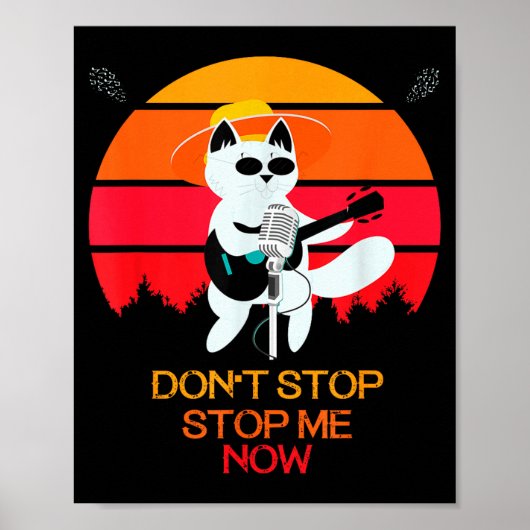Cat Don't Stop Me Now Cat Funny Poster (Voorkant)