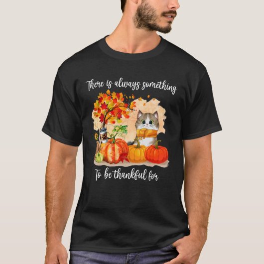 Cat Er is altijd iets om dankbaar te zijn T-shirt (Voorkant)