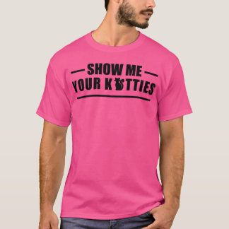 Cat For Cat Show Me Uw Katten familie T-shirt