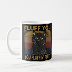 Cat Gezegde Sarcastic Fluff You Fluffin Fluff Cool Koffiemok