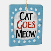 Cat Goes Meow Ornament (Rechts)