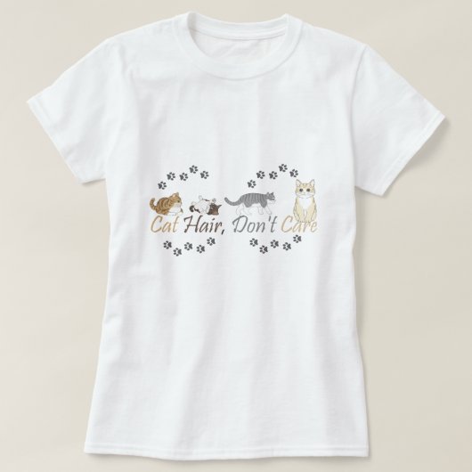 Cat Hair, Don't Care T-shirt (Design devant)