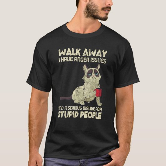 Cat I Have Anger Issues Dislike Stupid People T-shirt (Voorkant)