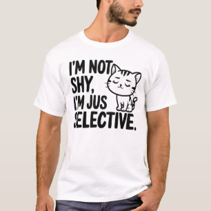 Cat, ik ben niet verlegen, ik ben alleen selectief t-shirt