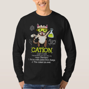 CAT Kationdefinitie Schattigee Chemie Chemist Wete T-shirt