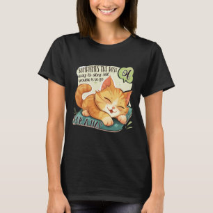 Cat Logic: Blijf uit de problemen, neem een dutje T-shirt