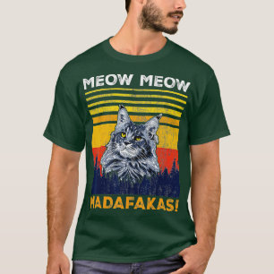CAT MEOW MADAFAKAS MAINE COON T-SHIRT