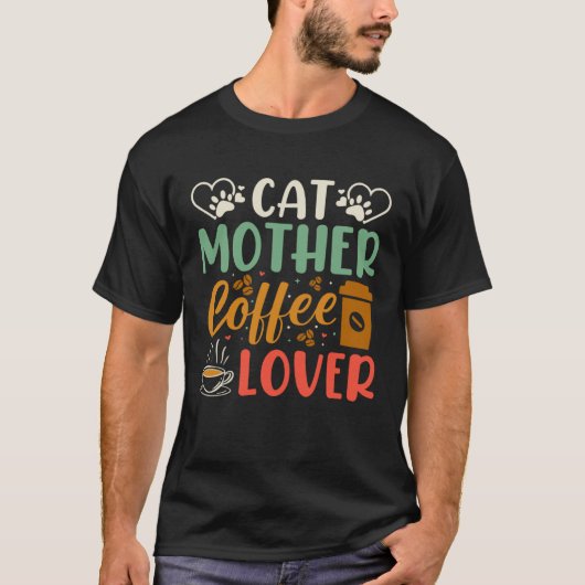 Cat Mother Coffee  Coffee Drinker Kitty Cat Mom Ba T-shirt (Voorkant)