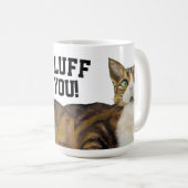 Cat mug fluff you (Devant droit)