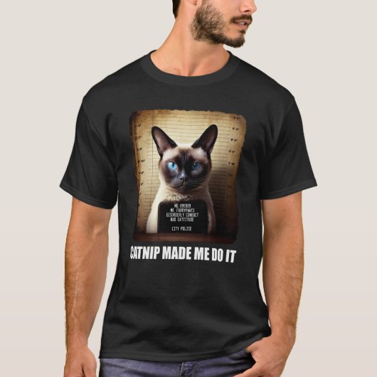 Cat Mugshot  Catnip Made Me Do It   Cat T-shirt (Voorkant)