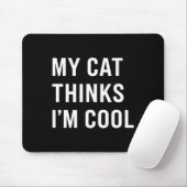 Cat - My Cat Thinks I'm Cool Funny Cat Lover State Muismat (Met muis)