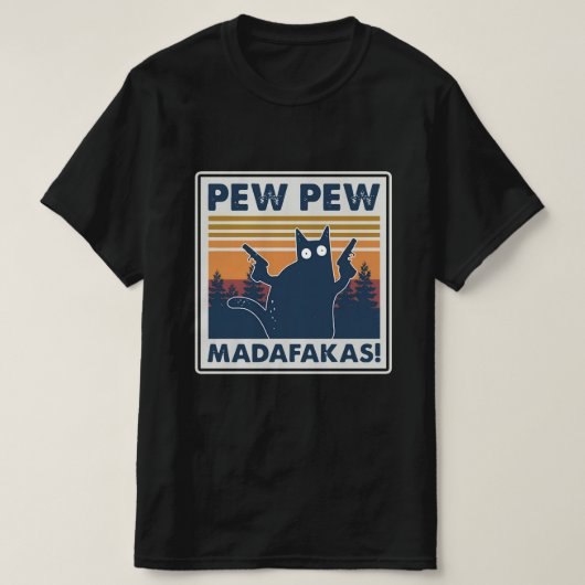 CAT PEW PEW MADAFAKAS SHIRT (Design voorkant)