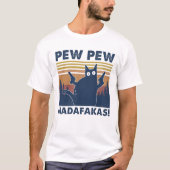 Cat Pew Pew Madafakas  Shirt (Voorkant)