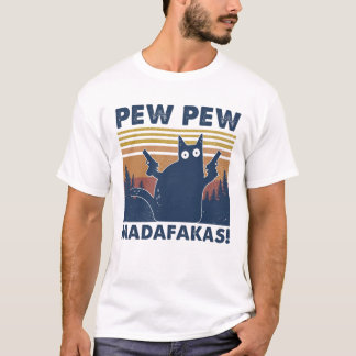 Cat Pew Pew Madafakas  Shirt